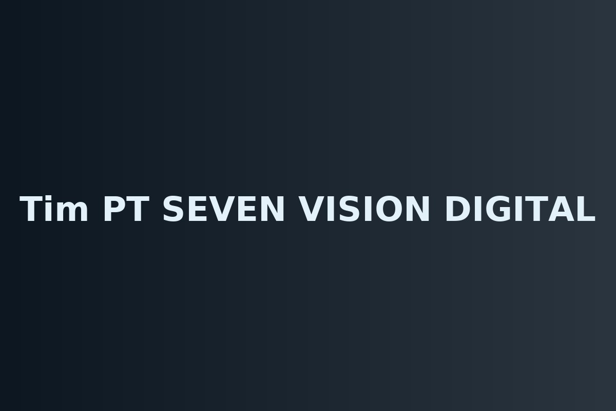 Tim PT SEVEN VISION DIGITAL